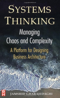 Image of SYSTEMES THINKING: MANAGING CHAOS AND COMPLEXITY: A PLATFORM FOR DESIGNING BUSINESS ARCHITECTURE