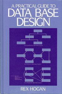 A PRACTICAL GUIDE TO DATA BASE DESIGN