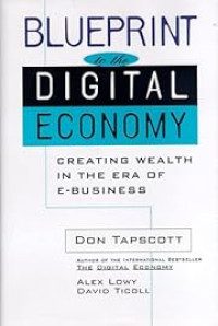 BLUEPRINT TO THE DIGITAL ECONOMY: CREATING WEALTH IN THE ERA OF E-BUSINESS