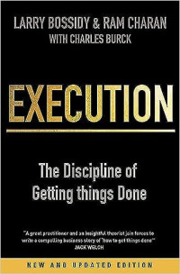 EXECUTION: THE DISCIPLINE OF GETTING THINGS DONE: NEW AND UPDATE EDITION