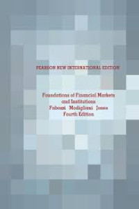 FOUNDATIONS OF FINANCIAL MARKETS AND INSTITUTIONS