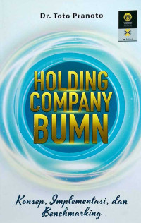 HOLDING COMPANY BUMN: KONSEP, IMPLEMENTASI, DAN BENCHMARKING