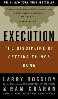EXECUTION: THE DISCIPLINE OF GETTING THINGS DONE
