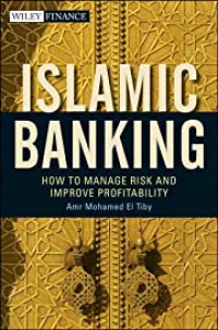 ISLAMIC BANKING: HOW TO MANAGE RISK AND IMPROVE PROFITABILITY