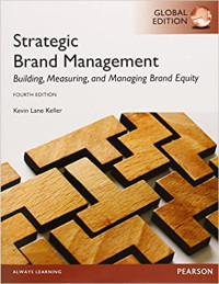 STRATEGIC BRAND MANAGEMENT: BUILD MEASURING, AND MANAGING BRAND EQUITY: GLOBAL EDITION