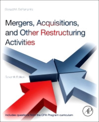 MERGERS, ACQUISTIONS, AND OTHER RESTRUCTURING ACTIVITIES: AN INTEGRATED APPROACH PROCESS, TOOLS, CASES, AND SOLUTIONS