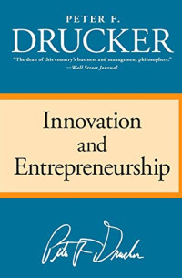 INNOVATION AND ENTREPRENEURSHIP: PRACTICE AND PRINCIPLES