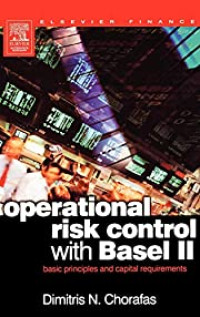 OPERATIONAL RISK CONTROL WITH BASEL II: BASIC PRINCIPLES AND CAPITAL REQUIREMENTS