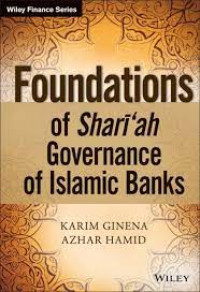 FOUNDATIONS OF SHARI`AH GOVERNANCE OF ISLAMIC BANKS