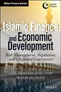 ISLAMIC FINANCE AND ECONOMIC DEVELOPMENT: RISK MANAGEMENT, REGULATION, AND CORPORATE GOVERNANCE
