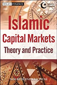 ISLAMIC CAPITAL MARKETS: THEORY AND PRACTICE