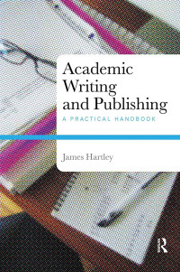 ACADEMIC WRITING AND PUBLISHING: A PRACTICAL HANDBOOK