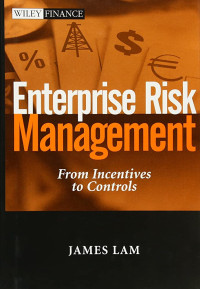 ENTERPRISE RISK MANAGEMENT: FROM INCENTIVES TO CONTROLS