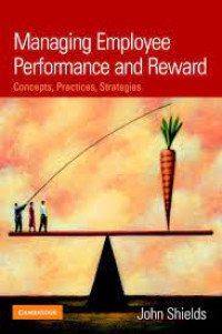 MANAGING EMPLOYEE PERFORMANCE AND REWARD: CONCEPTS, PRACTICES, STRATEGIES