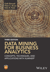 DATA MINING FOR BUSINESS ANALYTICS: CONCEPTS, TECHNIQUES, AND APPLICATIONS WITH XLMINER