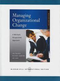 MANAGING ORGANIZATIONAL CHANGE: A MULTIPLE PERSPECTIVES APPROACH