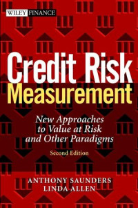 CREDIT RISK MEASUREMENT: NEW APPROACHES TO VALUE AT RISK AND OTHER PARADIGMS