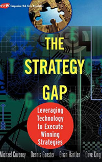 THE STRATEGY GAP: LEVERAGING TECHNOLOGY TO EXECUTE WINNING STRATEGIES