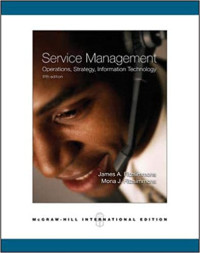 SERVICE MANAGEMENT: OPERATIONS, STRATEGY, INFORMATION TECHNOLOGY