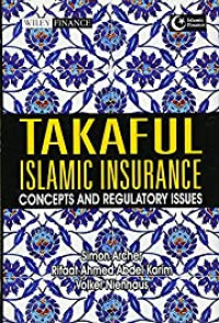 TAKAFUL ISLAMIC INSURANCE: CONCEPTS AND REGULATORY ISSUES