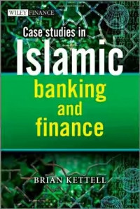 CASE STUDIES IN ISLAMIC BANKING AND FINANCE