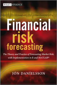 FINANCIAL RISK FORECASTING: THE THEORY AND PRACTICE OF FORECASTING MARKET WITH IMPLEMENTATION IN R AND MATLAB