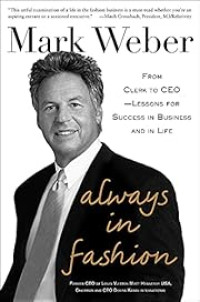 ALWAYS IN FASHION: FROM CLERK TO CEO - LESSONS FOR SUCCESS IN BUSINESS AND IN LIFE