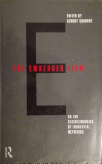 Image of THE EMBEDDED FIRM: ON THE SOCIOECONOMICS OF INDUSTRIAL NETWORKS