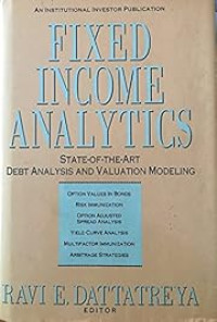 FIXED INCOME ANALYTICS: STATE-OF-THE-ART DEBT ANALYSIS AND VALUATION MODELING