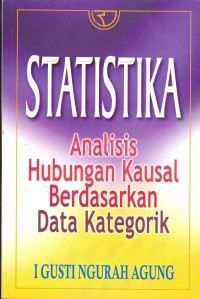 STATISTIKA ANALISIS HUBUNGAN KAUSAL BERDASARKAN DATA KATEGORIK