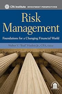 RISK MANAGEMENT: FOUNDATION FOR A CHANGING FINANCIAL WORLD