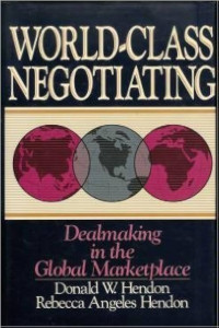 WORLD-CLASS NEGOTIATING: DEALMAKING IN THE GLOBAL MARKETPLACE