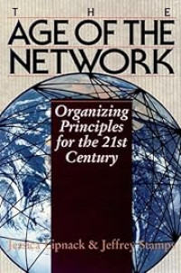 THE AGE OF THE NETWORK: ORGANIZING PRINCIPLES FOR THE 21ST CENTURY