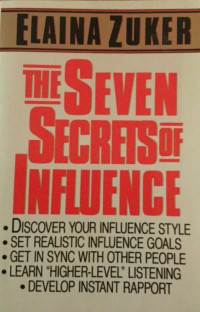 THE SEVEN SECRETS OF INFLUENCE