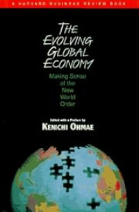 Image of THE EVOLVING GLOBAL ECONOMY: MAKING SENSE OF THE NEW WORLD ORDER (HARVARD BUSINESS REVIEW BOOK)