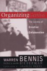 ORGANIZING GENIUS: THE SECRETS OF CREATIVE COLLABORATION