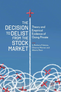 THE DECISION TO DELIST FROM THE STOCK MARKET: THEORY AND EMPIRICAL EVIDENCE OF GOING PRIVATE