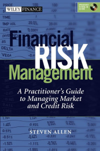 FINANCIAL RISK MANAGEMENT: A PRACTITIONER'S GUIDE TO MANAGING MARKET AND CREDIT RISK (CD-ROM)