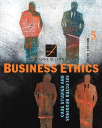 BUSINESS ETHICS: CASE STUDIES AND SELECTED READINGS