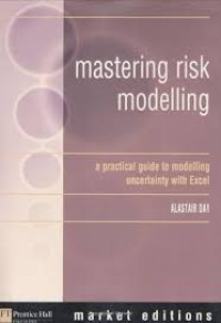 MASTERING RISK MODELLING: A PRACTICAL GUIDE TO MODELLING UNCERTAINTY WITH EXCEL