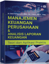 MANAJEMEN KEUANGAN PERUSAHAAN DAN ANALISIS LAPORAN KEUANGAN: TEORI DAN APLIKASI PRAKTIS