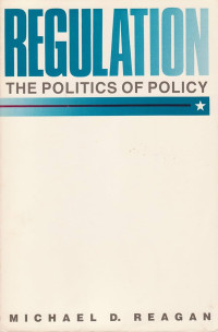 Image of REGULATION : THE POLITICS OF POLICY