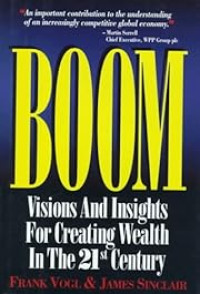 BOOM: VISIONS AND INSIGHTS FOR CREATING WEALTH IN THE 21ST CENTURY