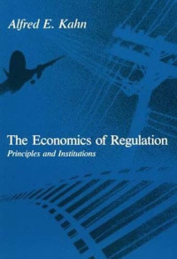 THE ECONOMICS OF REGULATION: PRINCIPLES AND INSTITUTIONS