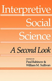 INTERPRETIVE SOCIAL SCIENCE: A SECOND LOOK