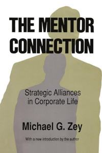 THE MENTOR CONNECTION: STRATEGIC ALLIANCE IN CORPORATE LIFE