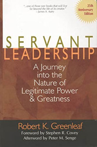 Image of SERVANT LEADERSHIP: A JOURNEY INTO THE NATURE OF LEGITIMATE POWER & GREATNESS