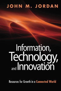 INFORMATION, TECHNOLOGY, AND INNOVATION