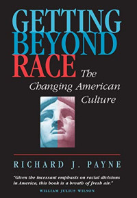 GETTING BEYOND RACE: THE CHANGING AMERICAN CULTURE