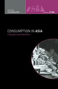 CONSUMPTION IN ASIA: LIFESTYLES AND IDENTITIES